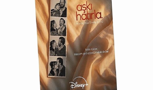 Disney+’ın Hande Erçel ve Barış Arduç’u başrollerinde buluşturan ‘Aşkı Hatırla’ dizisinin teaser afişi yayınlandı!