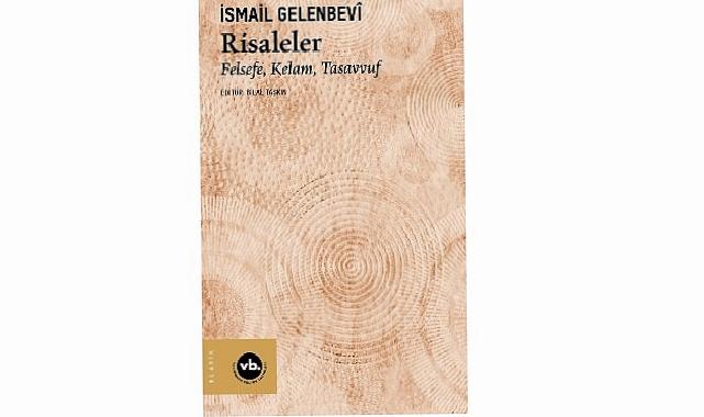 İsmail Gelenbevî’nin eski problemleri ve tahlilleri irdeleyen eşsiz yapıtı: “Risaleler”
