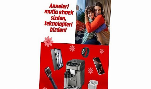 MediaMarkt Türkiye’den anneleri keyifli edecek kampanya!