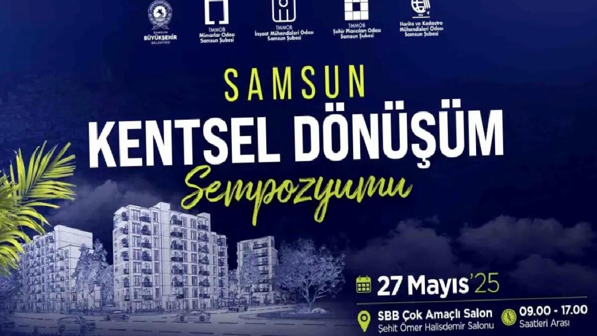 Samsun Kentsel Dönüşüm Sempozyumu 27 Mayıs’ta Düzenlenecek