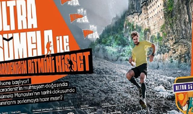Sümela Manastırı’nın eteklerinde koş, sonlarını zorla!