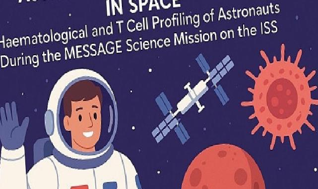 Uzayın, astronotların bağışıklık sistemi üzerine tesiri belirlendi!